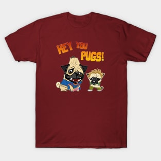 Hey you pugs T-Shirt